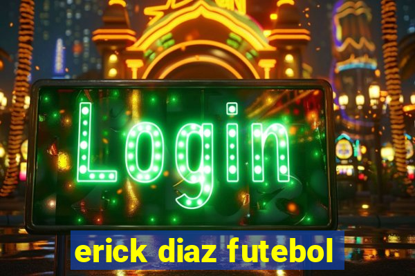 erick diaz futebol